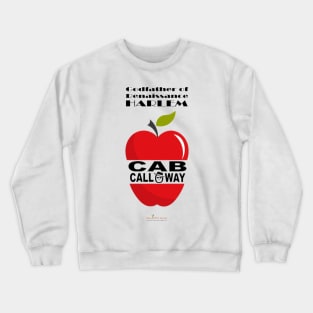 Cab Calloway, Godfather of Renaissance Harlem Crewneck Sweatshirt